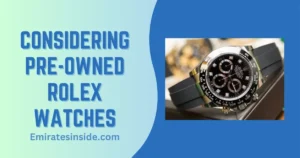 Considering Pre-Owned Rolex Watches