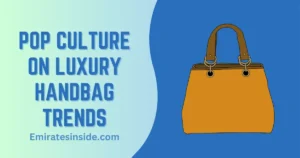 Luxury Handbag Trends