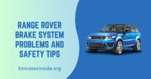 Range Rover Brake System Problems and Safety Tips